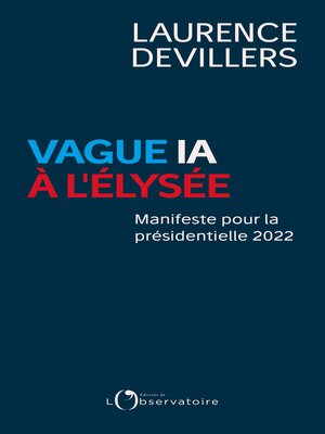 cover image of Vague IA à l'Élysée. Manifeste pour la présidentielle 2022